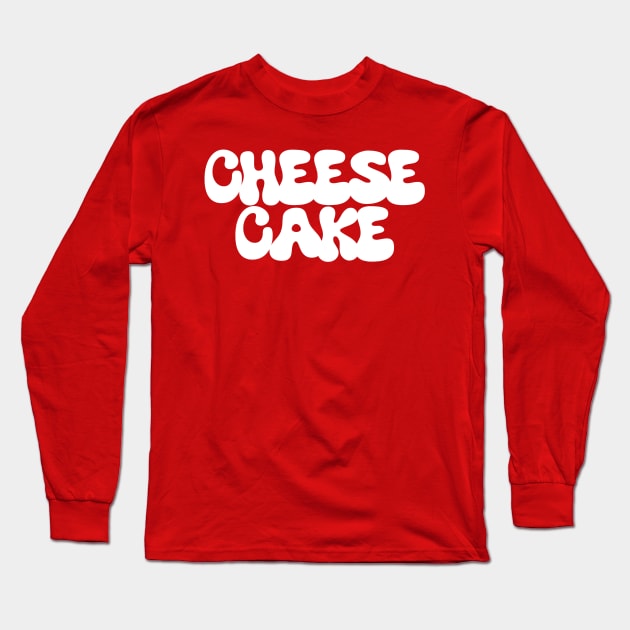 CHEESECAKE Long Sleeve T-Shirt by Blueberry Pie 